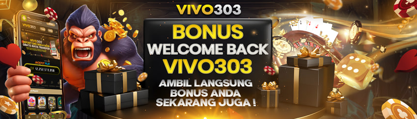 VIVO303 BONUS WELCOME BACK